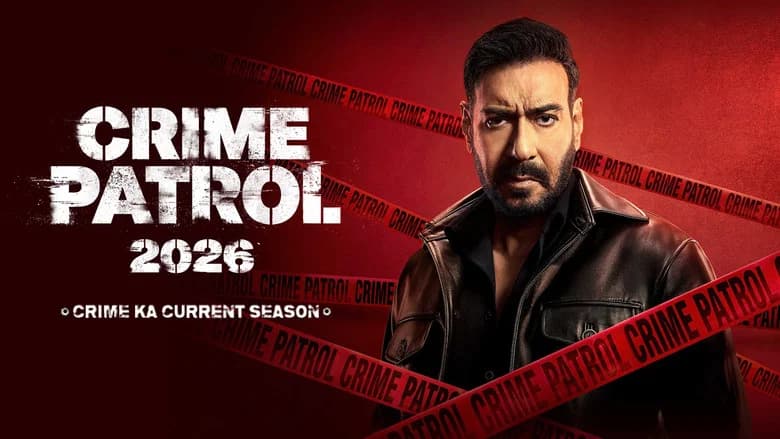 Crime Patrol 2026: Crime Ka Current Season